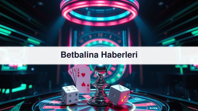 Betbalina Haberleri